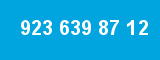 923 639 87 12